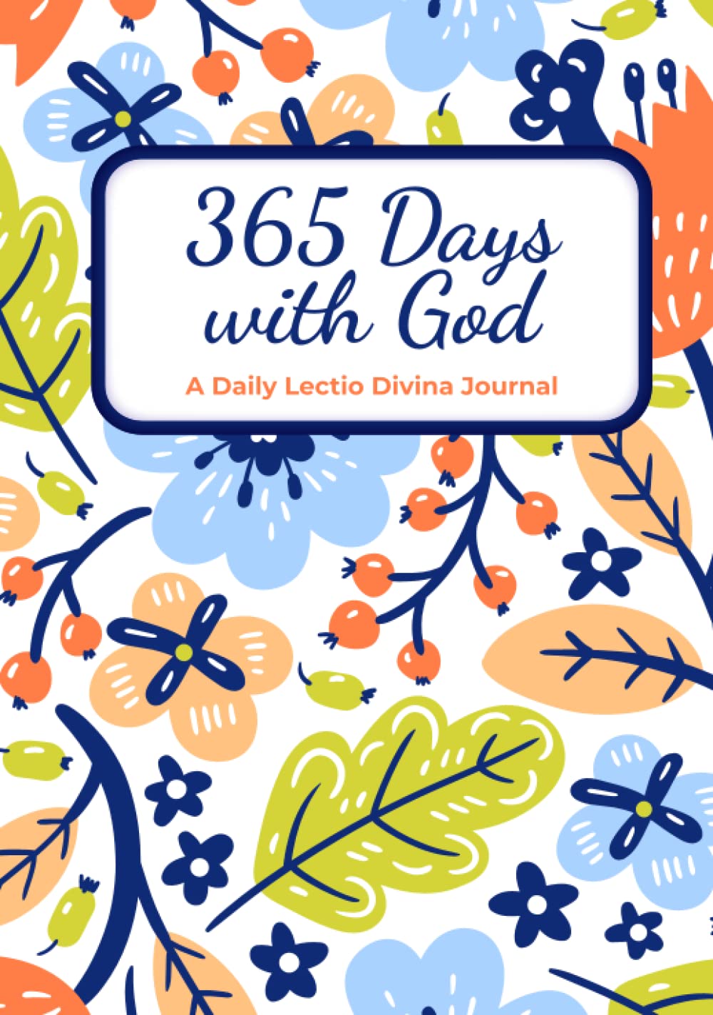 365 Days with God: A Daily Lectio Divina Journal