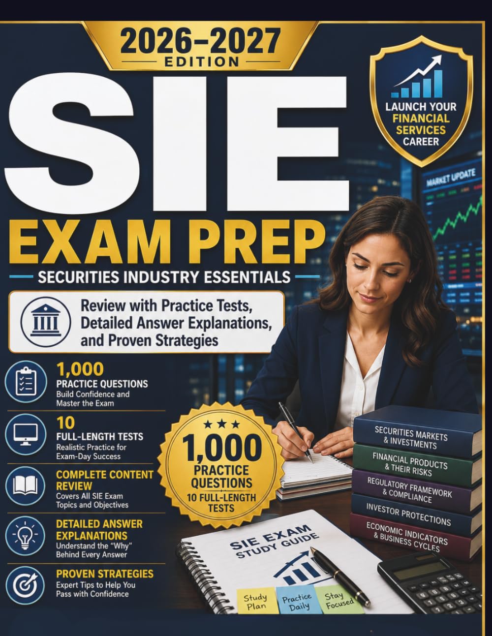 SIE EXAM PREP 2026–2027: Securities Industry Essentials Review with Practice Tests, Detailed Answer Explanations, and Proven Strategies With 1,000 Practice Questions ·10 Full-Length Tests