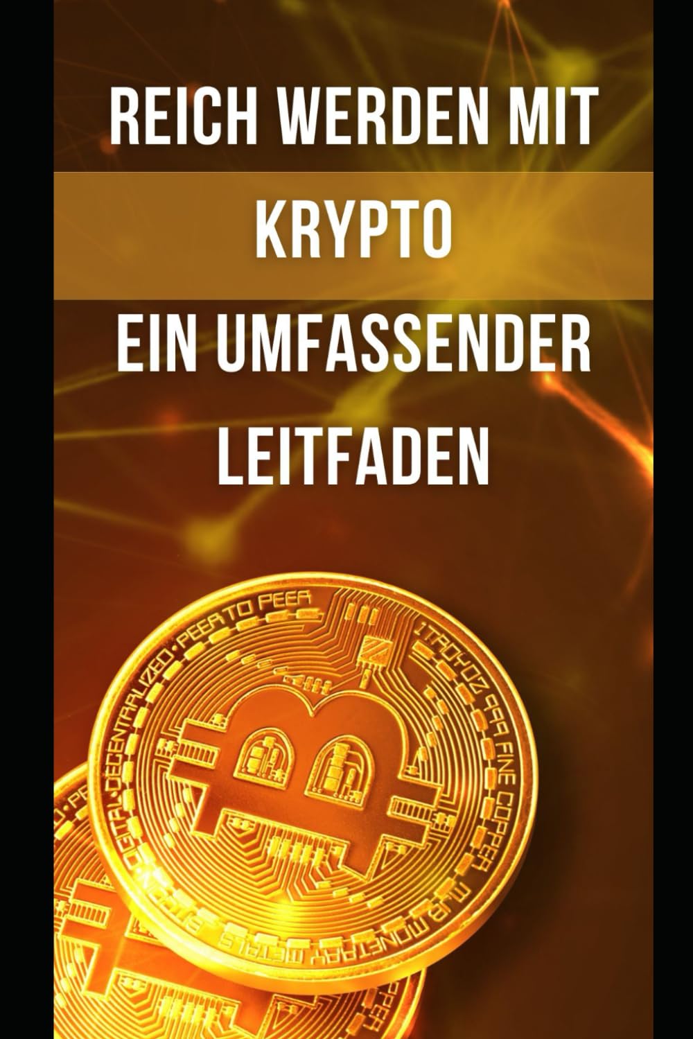 Reich werden mit Krypto - Ein umfassender Leitfaden : Lustig, Peter:  Amazon.de: Bücher