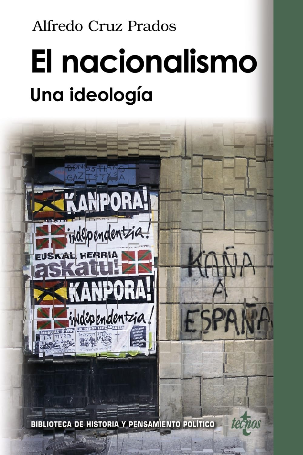 El nacionalismo: Una ideología (Biblioteca de Historia y Pensamiento Político)