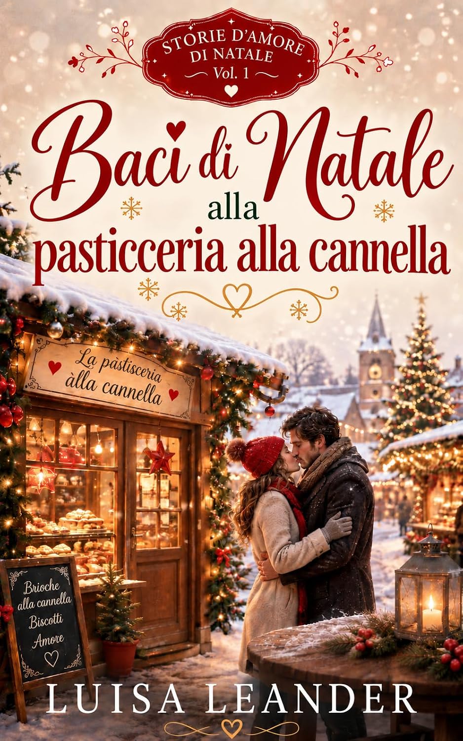 Luisa Leander - Baci di Natale alla pasticceria alla cannella (Storie d'amore di Natale Vol. 1) (2026)