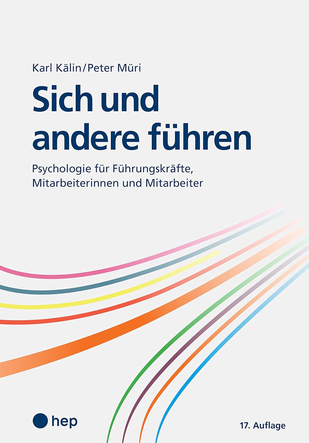Sich und andere führen (E-Book): Psychologie für Führungskräfte, Mitarbeiterinnen und Mitarbeiter (German Edition)