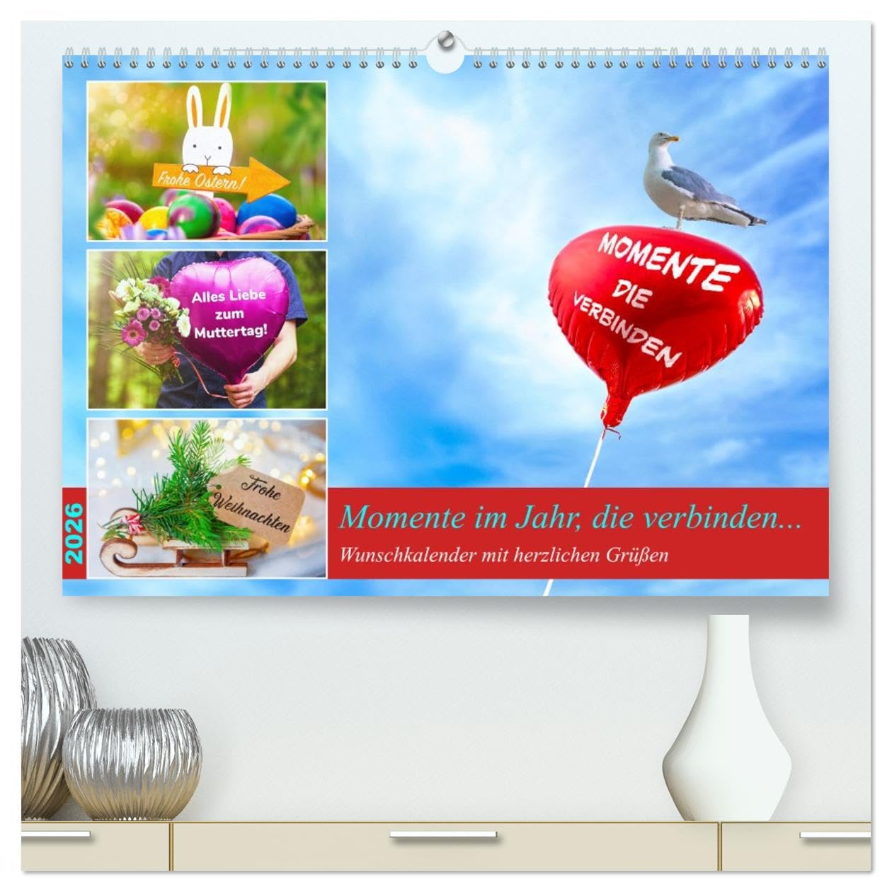 Momente im Jahr, die verbinden - Wunschkalender mit herzlichen Grüßen (hochwertiger Premium Wandkalender 2026 DIN A2 quer), Kunstdruck in Hochglanz: ... Liebe & Glück durchs Jahr (CALVENDO Spass)