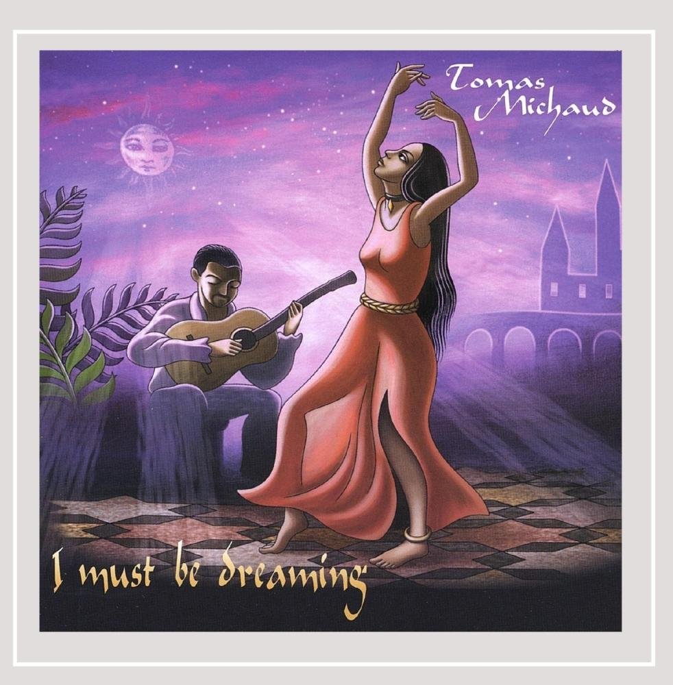 I Must Be Dreaming [Audio CD] Michaud, Tomas