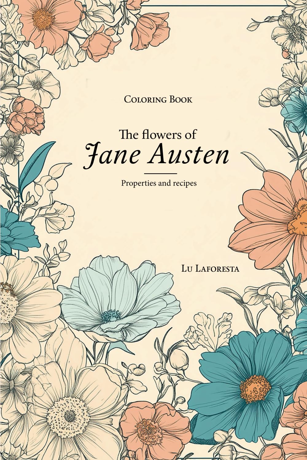 The flowers of Jane Austen: Properties and recipes, coloring book