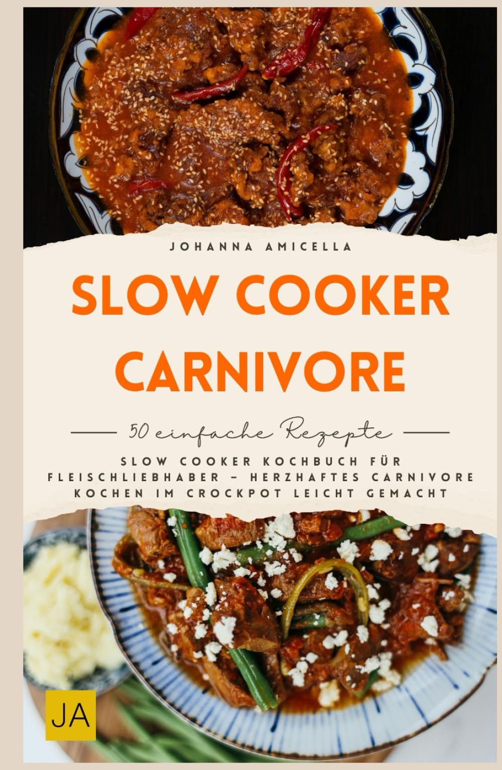 Slow Cooker Carnivore: Slow Cooker Kochbuch für Fleischliebhaber – herzhaftes Carnivore-Kochen im Crockpot leicht gemacht