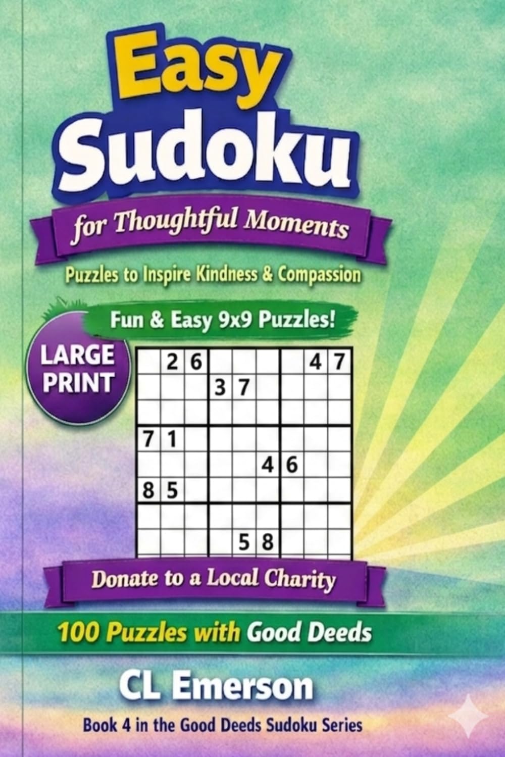 Easy Sudoku for Thoughtful Moments: A heartwarming Sudoku book with easy 9×9 puzzles and kind deeds to brighten days, lift spirits, and spread gentle ... Deeds Sudoku Series for Beginners & Seniors)