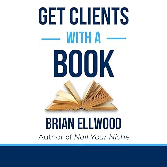 Get Clients With a Book Audiobook by Brian Ellwood episode artwork