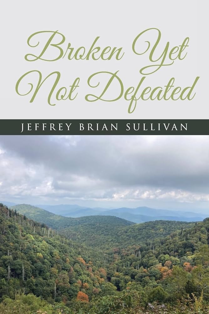 Amazon.com: Broken Yet Not Defeated: 9798894850436: Sullivan