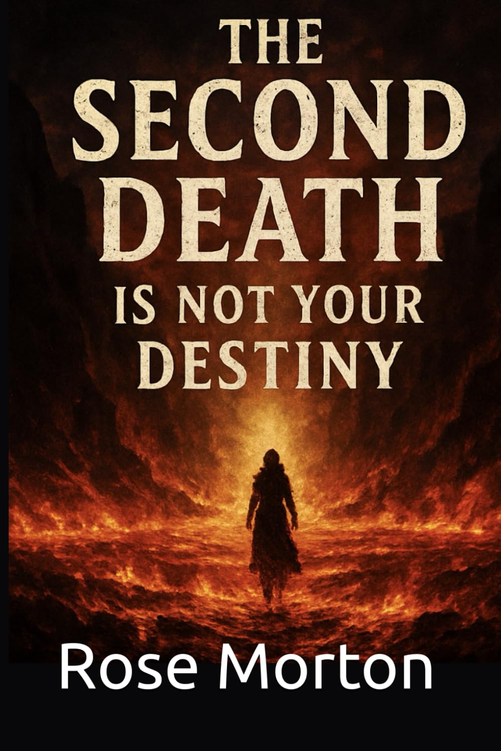 The Second Death Is Not Your Destiny