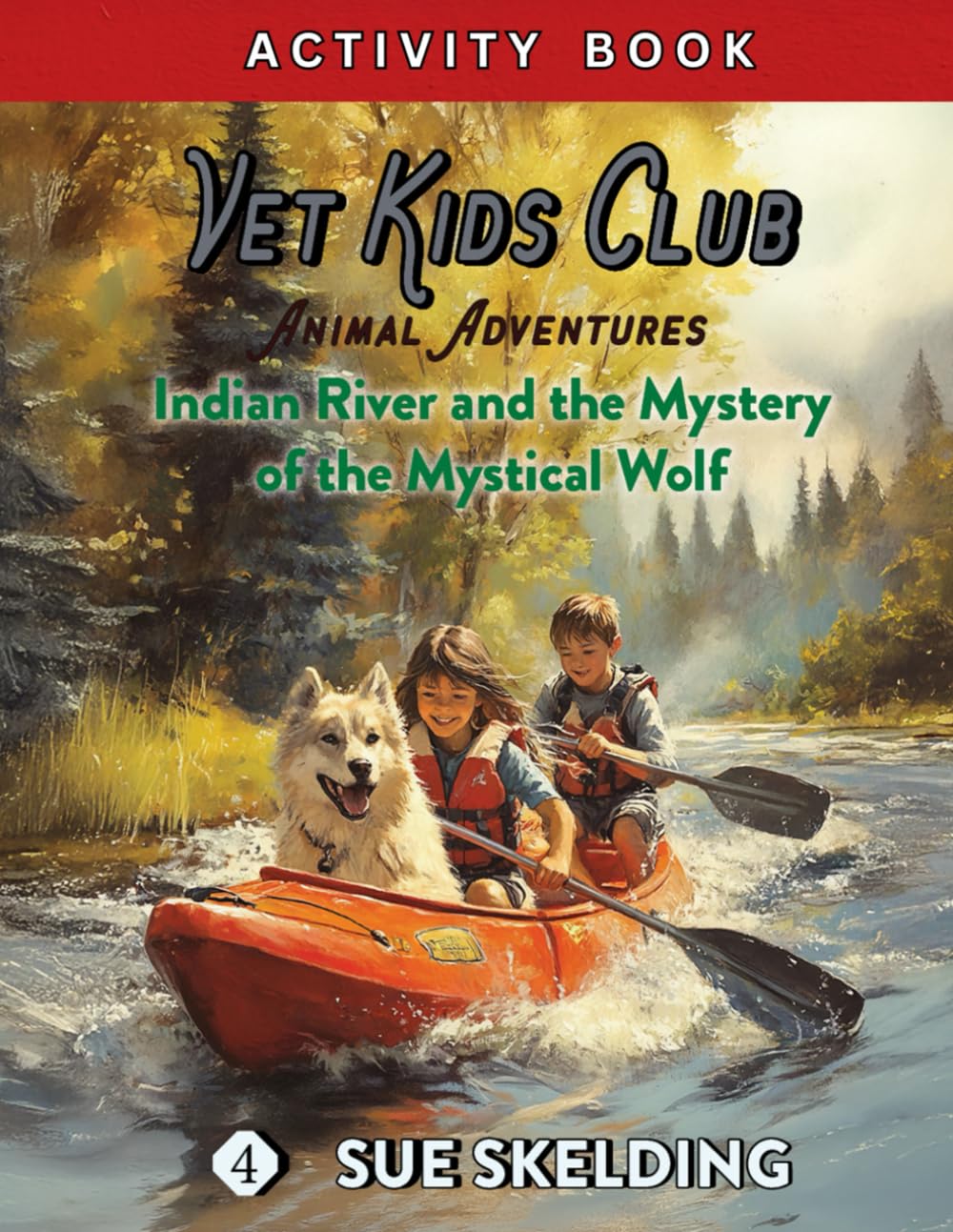 Vet Kids Club Indian River and the Mystery of the Mystical Wolf: Animal Adventures and Mystery Veterinary Chapter Book Series Corresponding Activity ... READING (Vet Kids Club Animal Adventures)