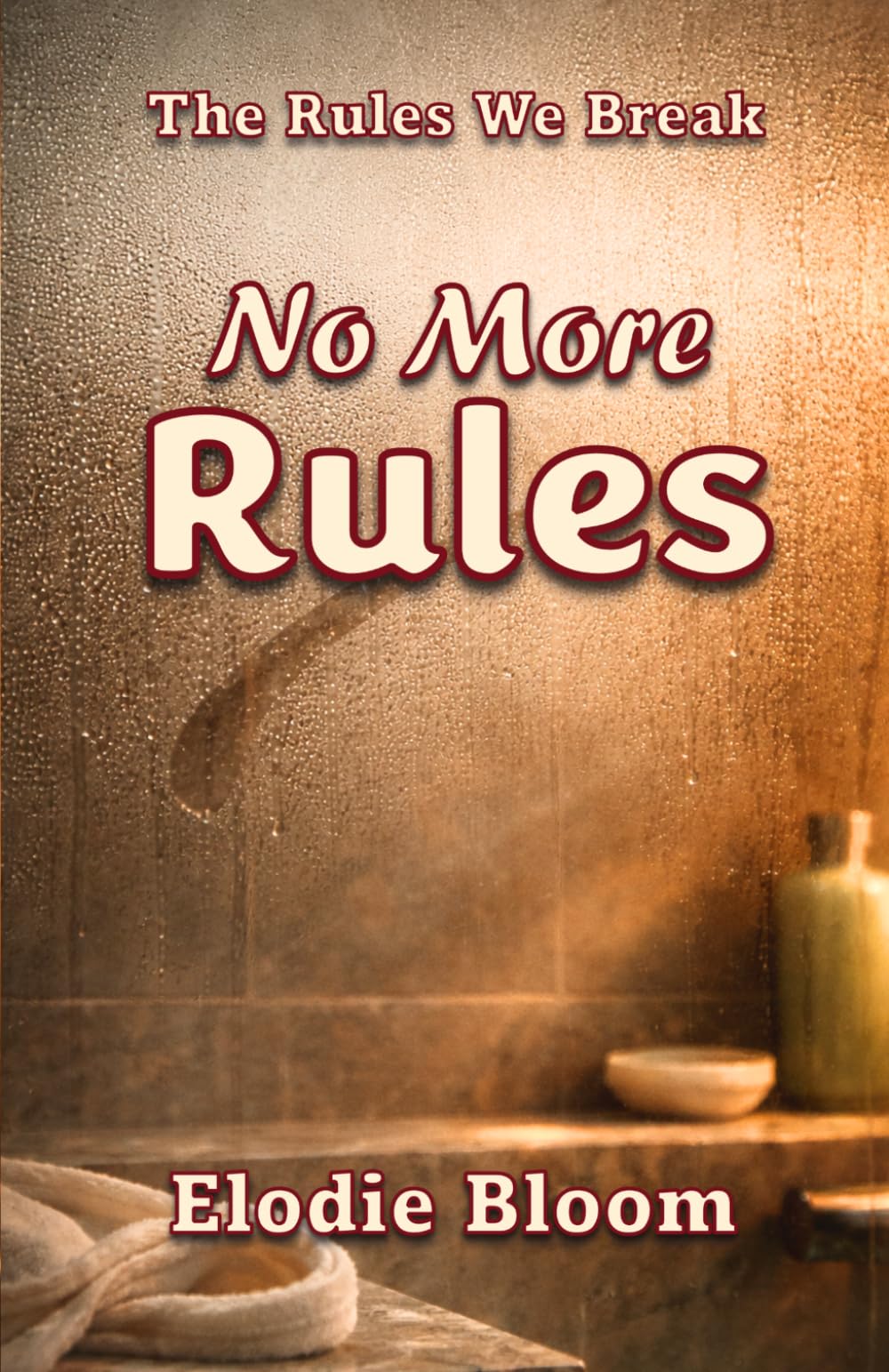 No More Rules (The Rules We Break)