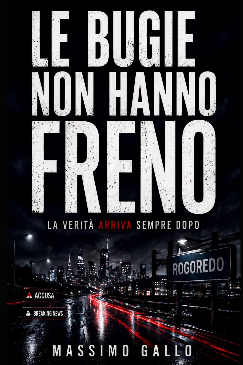 LE BUGIE NON HANNO FRENO: La verità arriva sempre dopo (CICLO DEI BISOGNI)