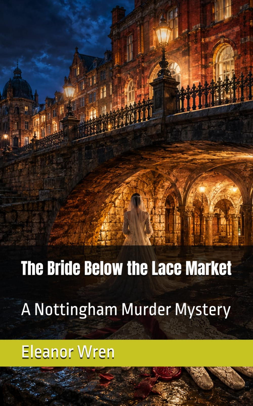 The Bride Below the Lace Market: A Nottingham Murder Mystery