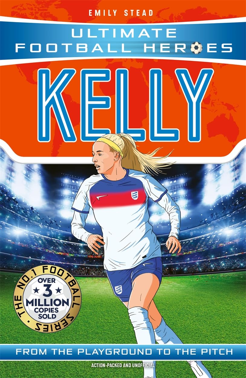 Ultimate Football Heroes: Kelly: Collect them all! by Emily Stead