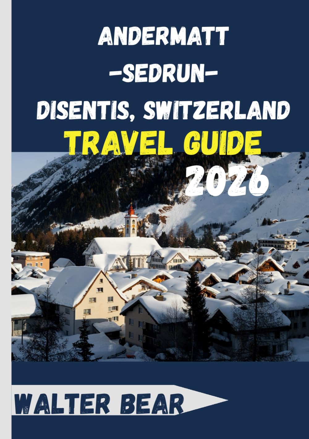 Andermatt-Sedrun-Disentis, Switzerland Travel Guide 2026