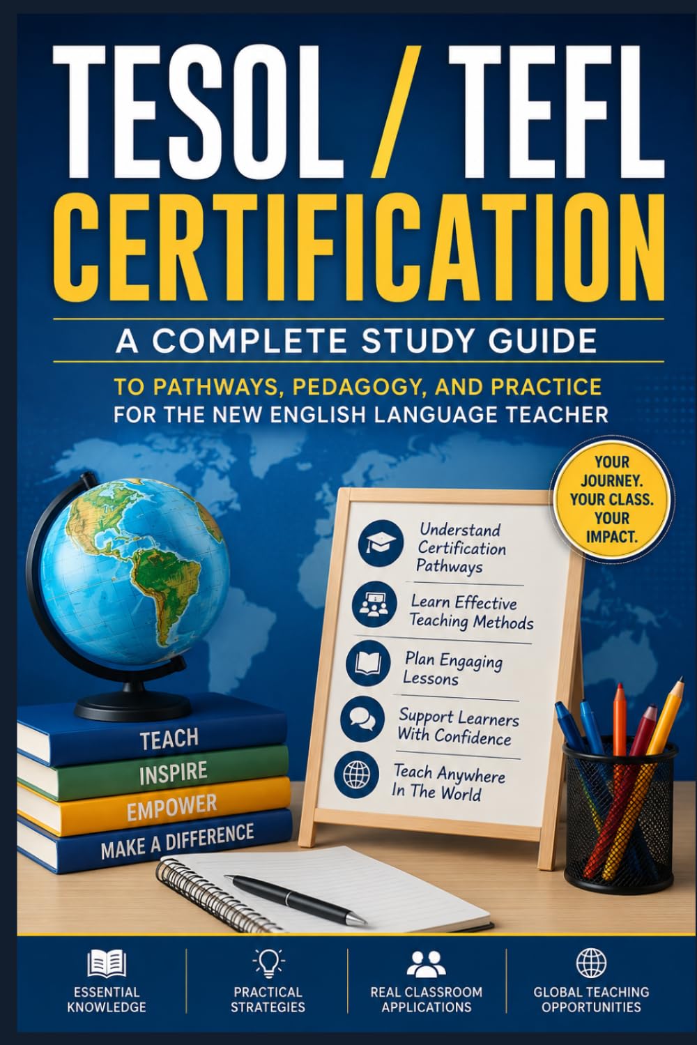 TESOL / TEFL Certification: A Complete Study Guide to Pathways, Pedagogy, and Practice for the New English Language Teacher