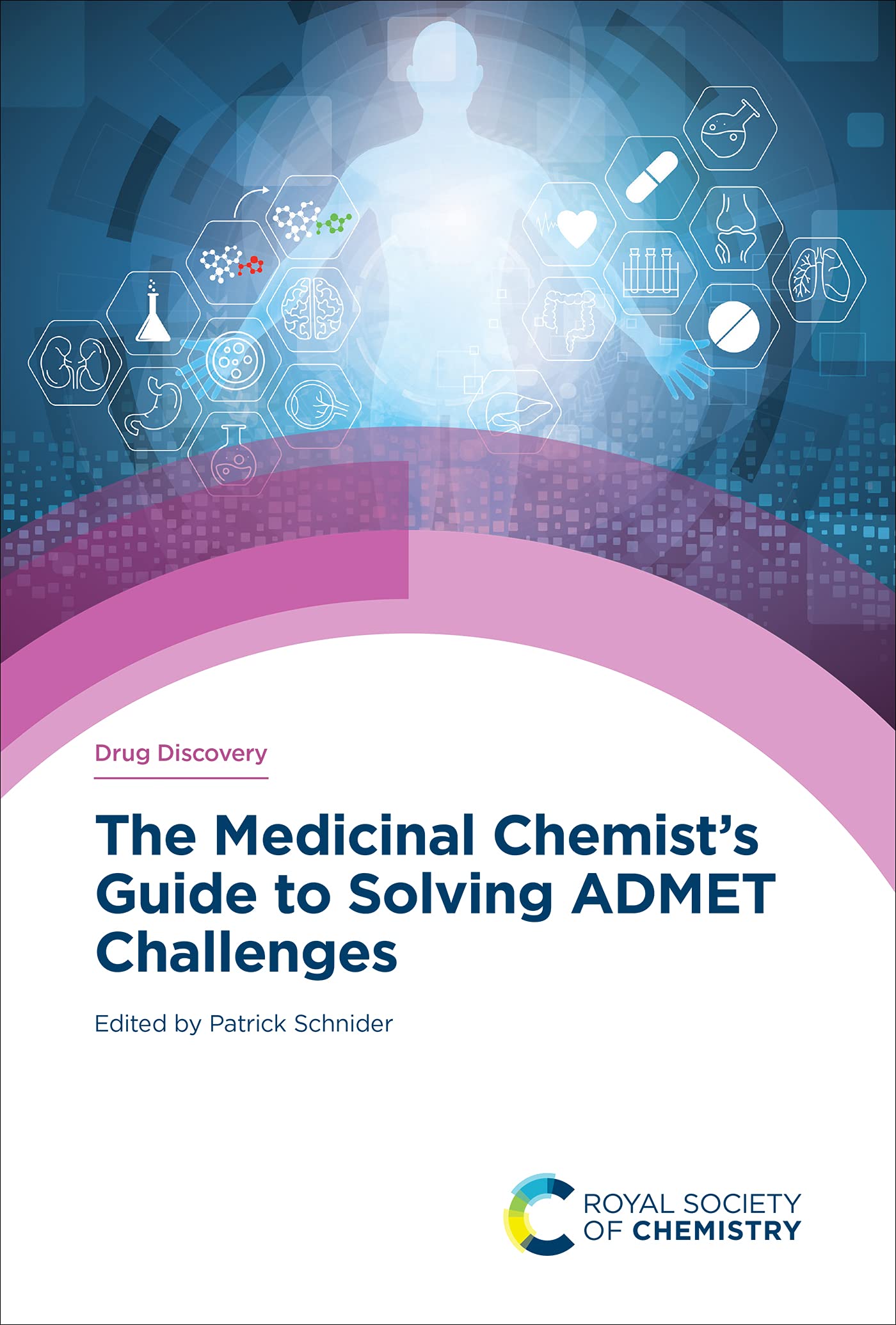 Medicinal Chemist's Guide to Solving ADMET Challenges (Drug Discovery Series) (English Edition)