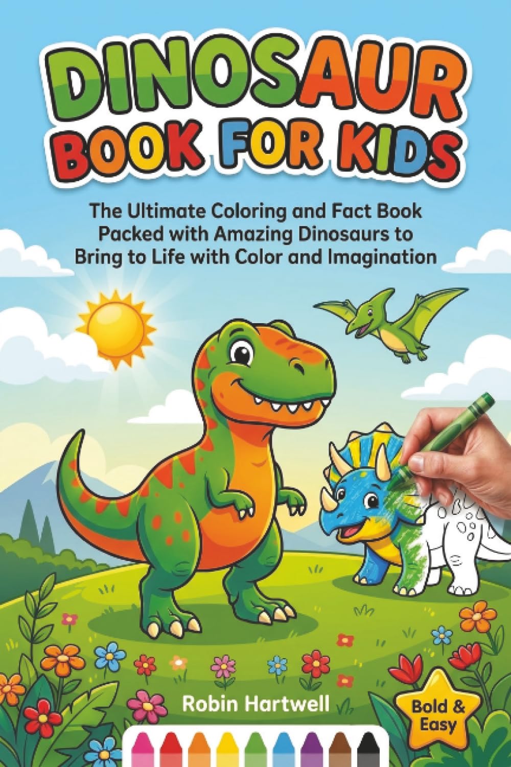 Dinosaur Book for Kids: The Ultimate Coloring and Fact Book Packed with Amazing Dinosaurs to Bring to Life with Color & Imagination
