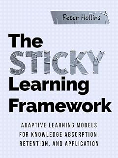 The Sticky Learning Framework: Adaptive Learning Models for Knowledge Absorption, Retention, and Application (Learning how to Learn Book 30) - Amazon product rated Grade A