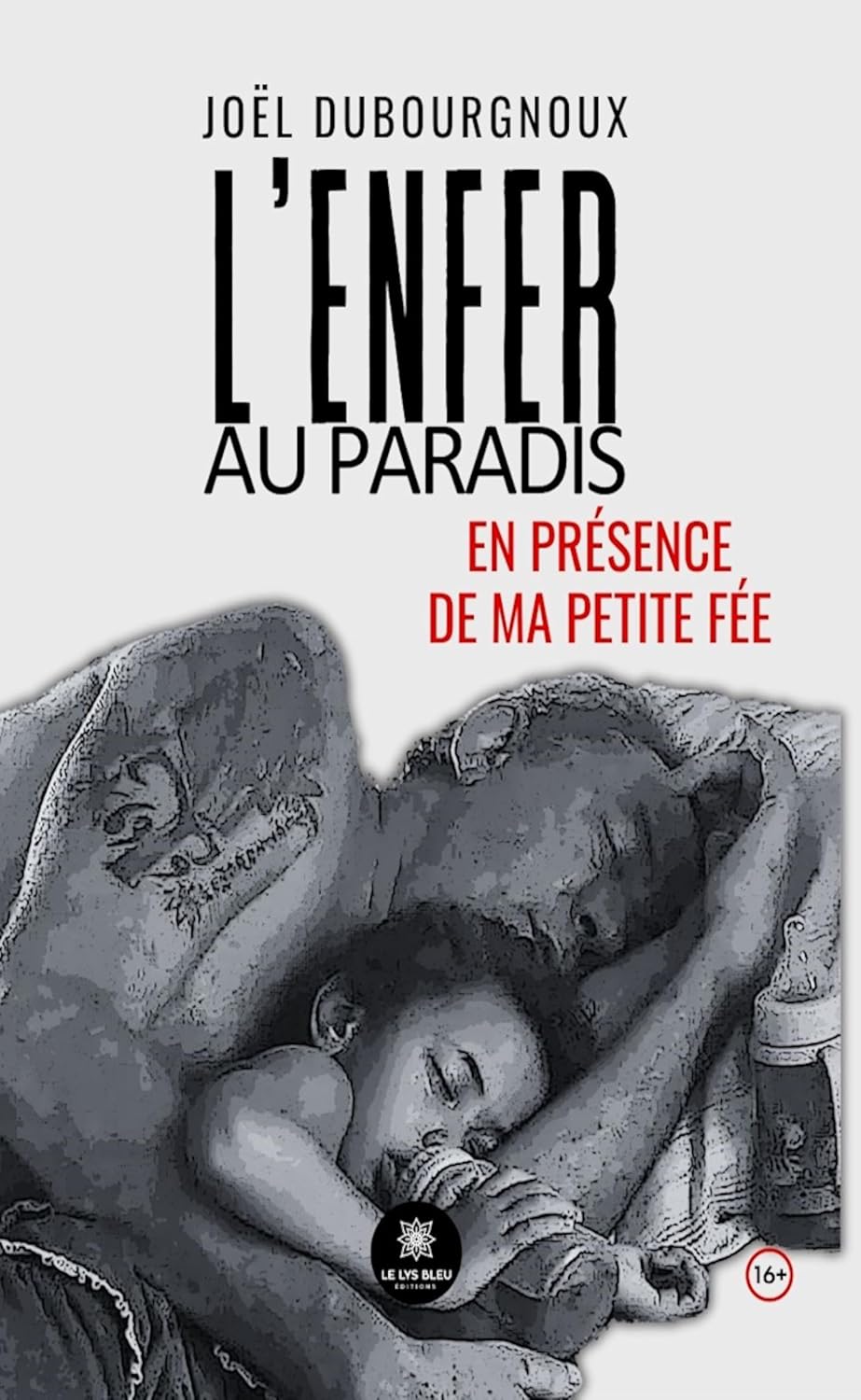 L’enfer au paradis: En présence de ma petite fée (French Edition)