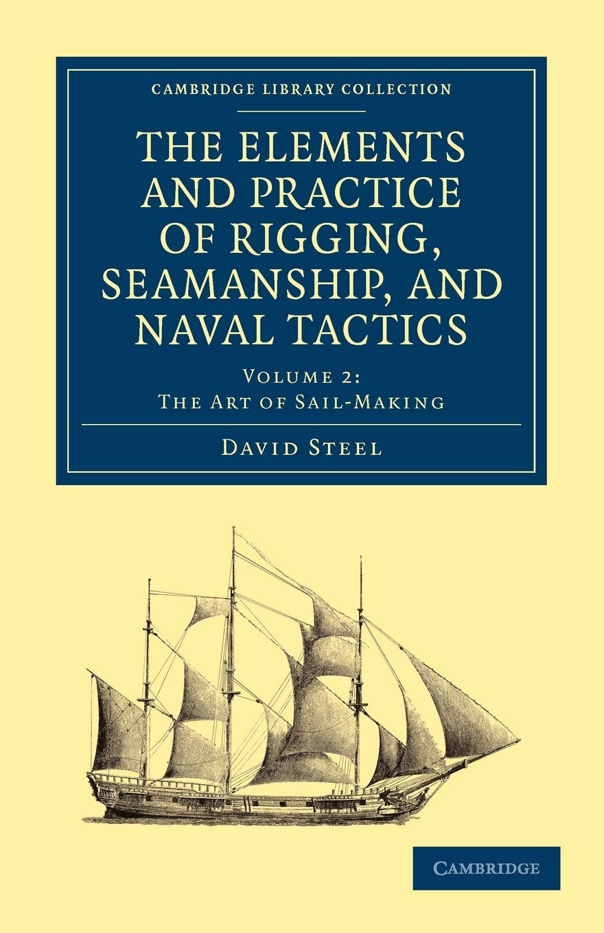 The Elements and Practice of Rigging, Seamanship, and Naval Tactics: Volume 2 (Cambridge Library Collection - Naval and Military History)