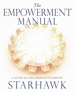 The Empowerment Manual: A Guide for Collaborative Groups