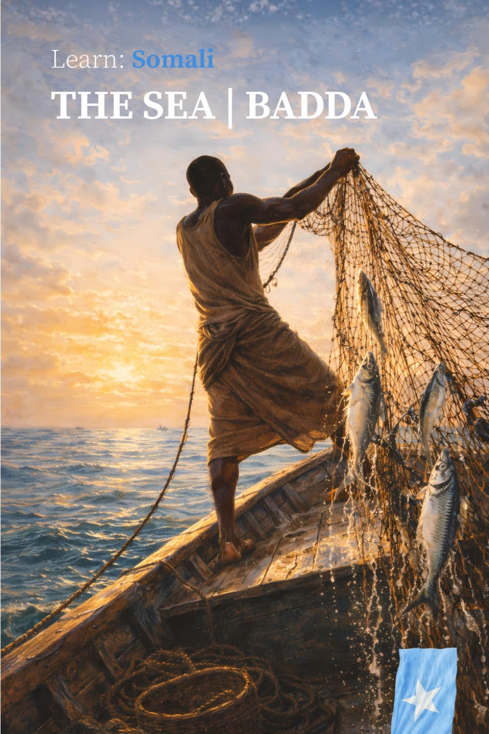 THE SEA | BADDA: A Bilingual Somali English Picture Book for Children Ages 2-5 (Learn: Somali)