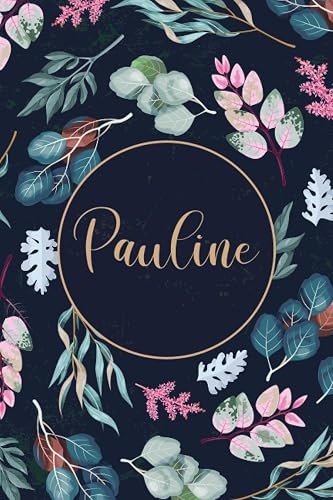 Pauline: Cahier personnalisé avec prénom Pauline | Cadeau d'anniversaire pour fille, maman, femme, sœur ... | 110 pages lignée, Petit Format 6x9 pouces (15,24 x 22,86 cm)