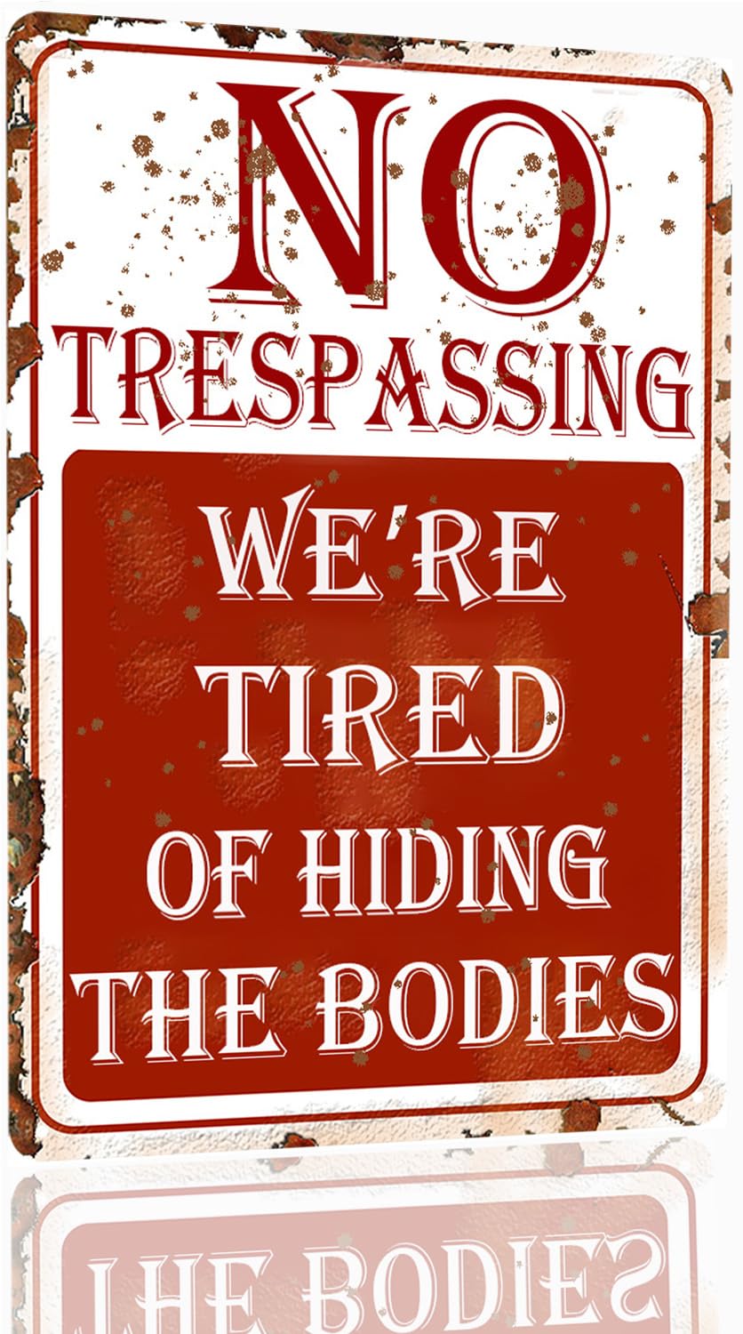 SMAZDFXX Halloween Decorations Funny Halloween Tin Signs Halloween Decor Horror Wall Decor No Trespassing We're Tired Of Hiding The Bodies Halloween Birthday Party Decorations 8"x12"