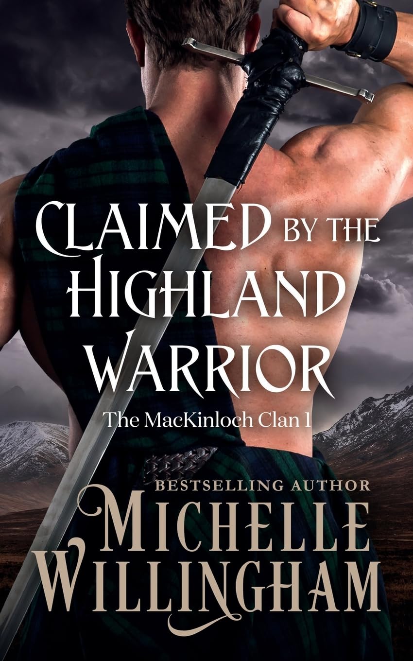 Claimed by the Highland Warrior: 1 (The MacKinloch Clan)
