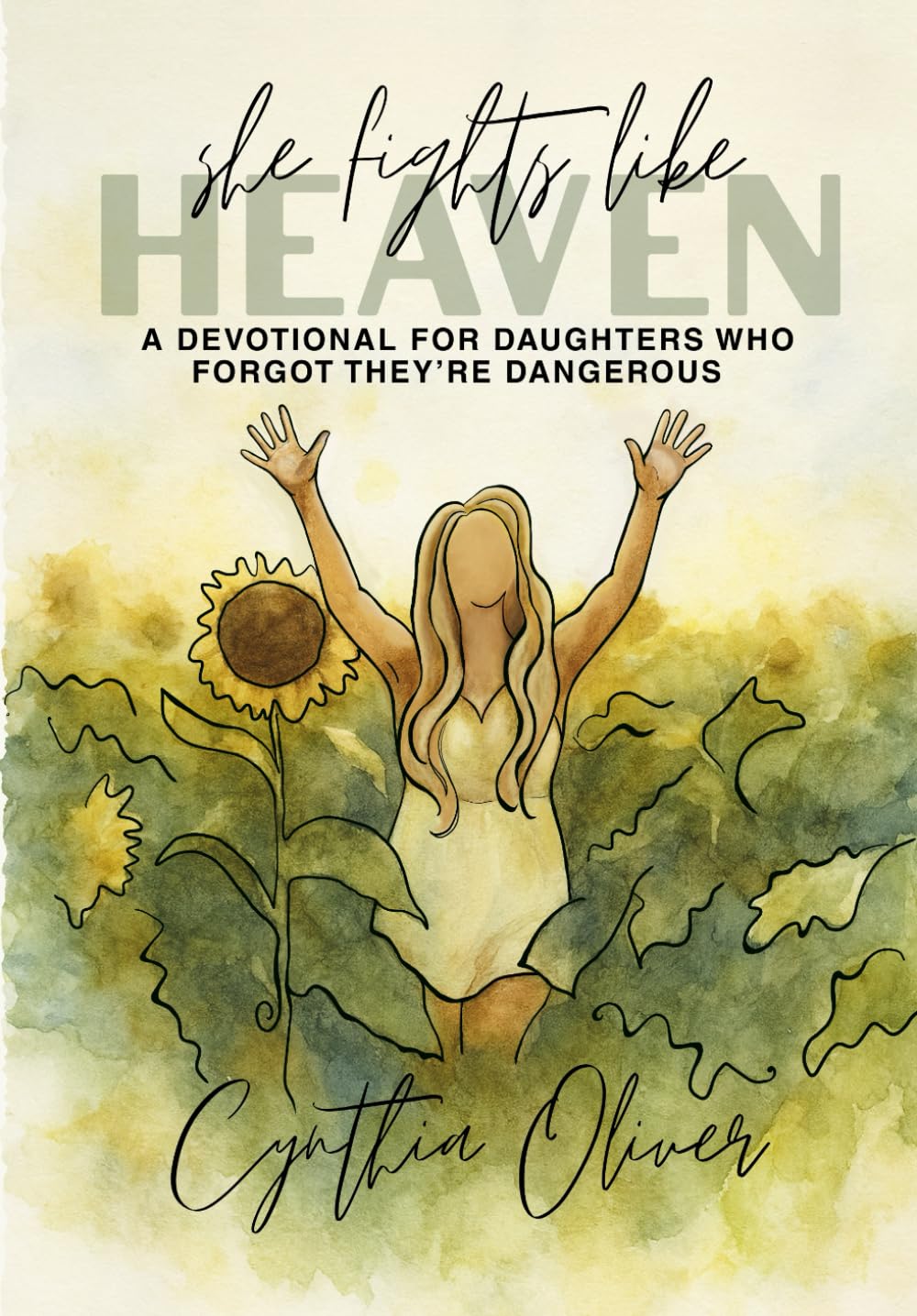 She Fights Like Heaven: A Devotional for Daughters Who Forgot They're Dangerous