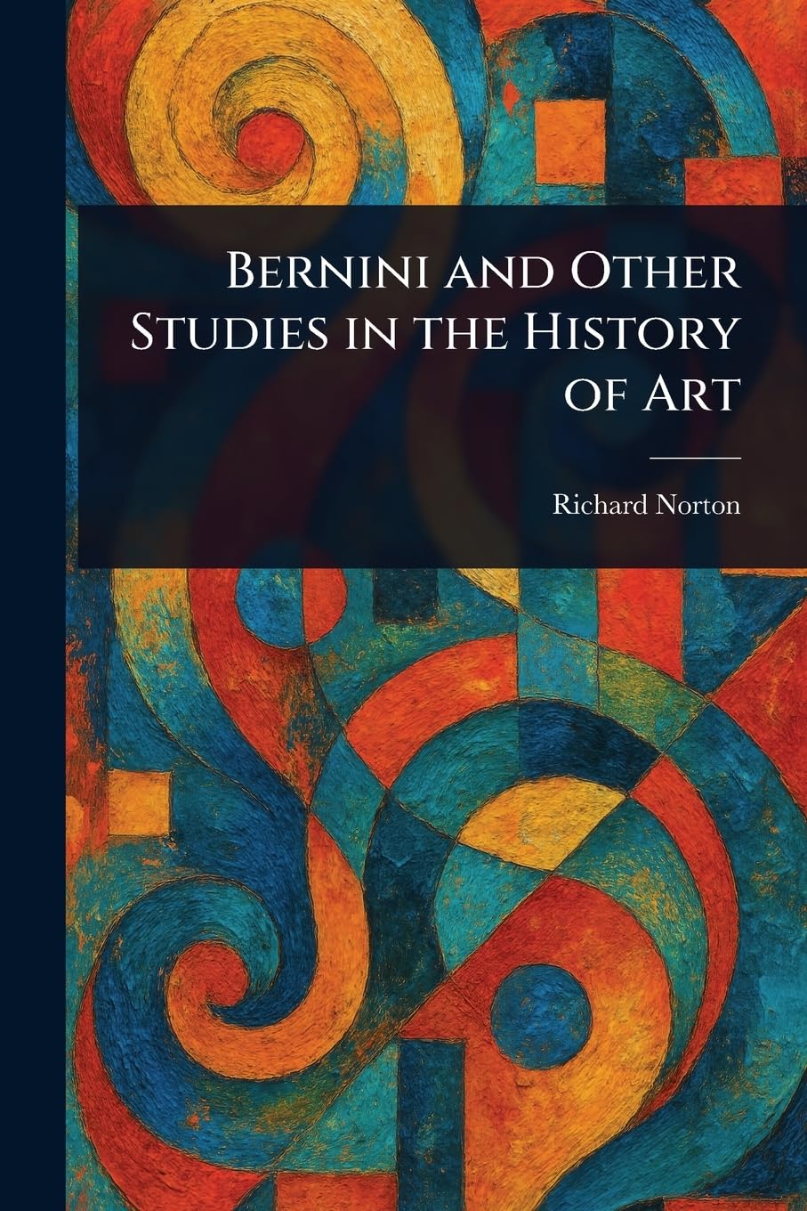 Bernini and Other Studies in the History of Art