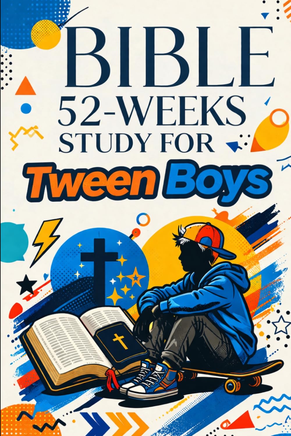 52-Week Bible Study for Tween Boys: Strength, Leadership, and Truth