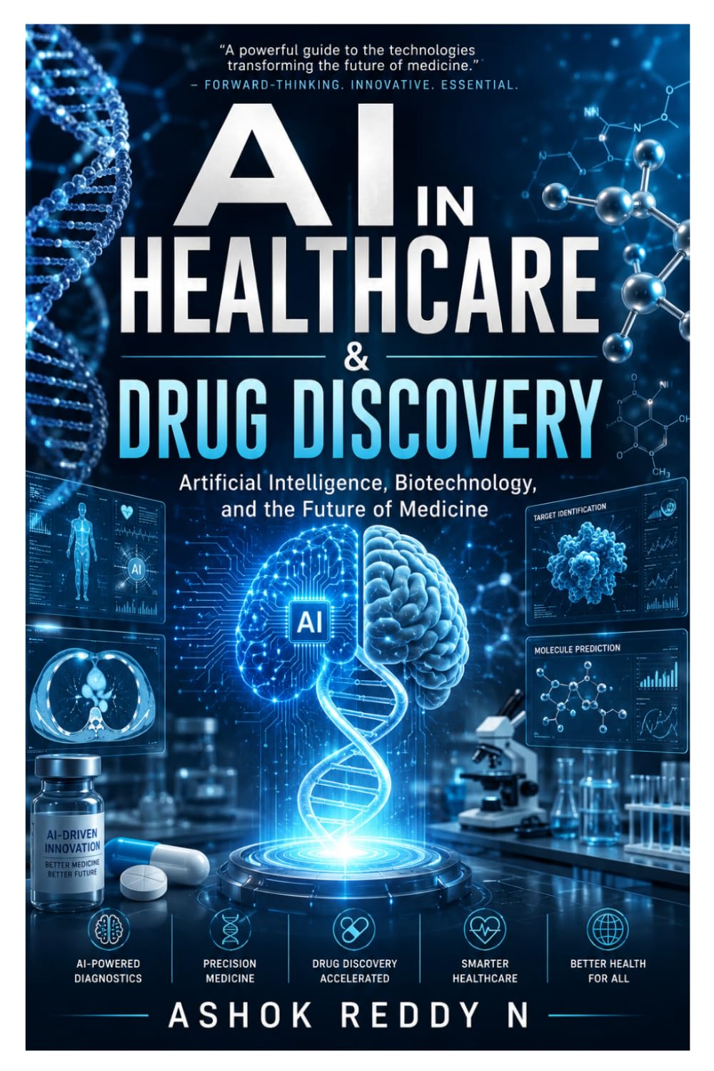 AI in Healthcare & Drug Discovery: Artificial Intelligence, Biotechnology, and the Future of Medicine