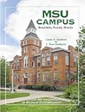 MSU Campus―Buildings, Places, Spaces: Architecture and the Campus Park of Michigan State University