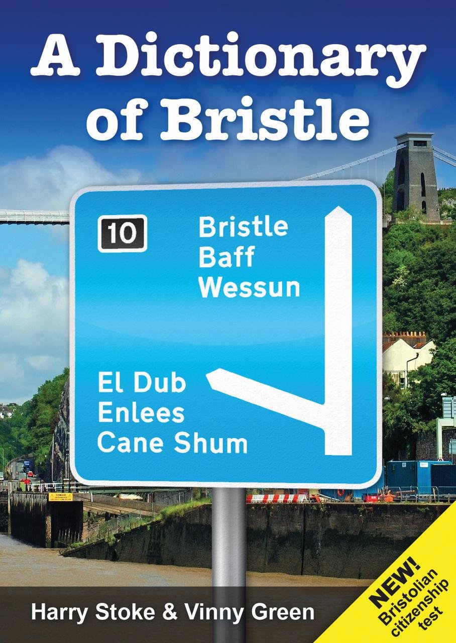 A Dictionary of Bristle By Harry Stoke,Vinny Green,Richard Jones