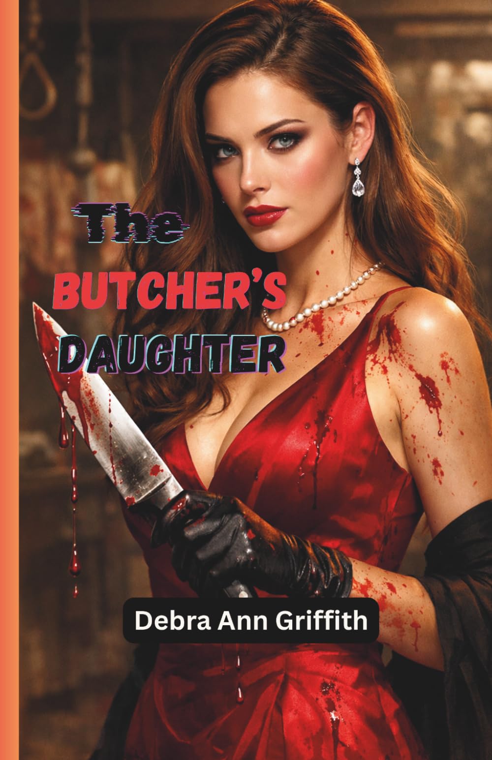 The Butcher's Daughter: She was Raised to Cut...Now She Chooses Who Bleeds