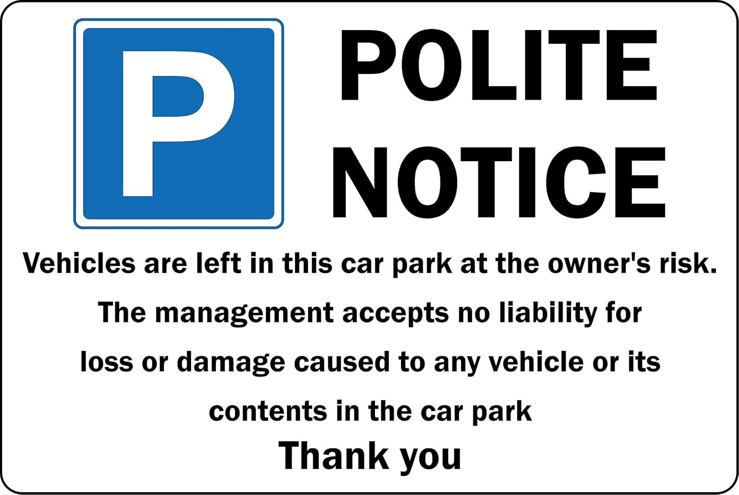 Security Notice Signs - Vehicles And Contents Are Left Entirely At - View #14