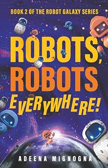 Robots, Robots Everywhere! The Robot Galaxy Series