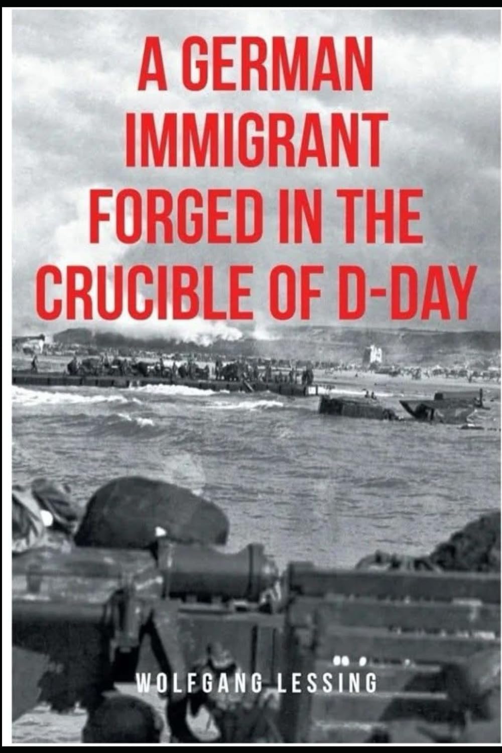 A German Immigrant Forged in the Crucible of D-Day