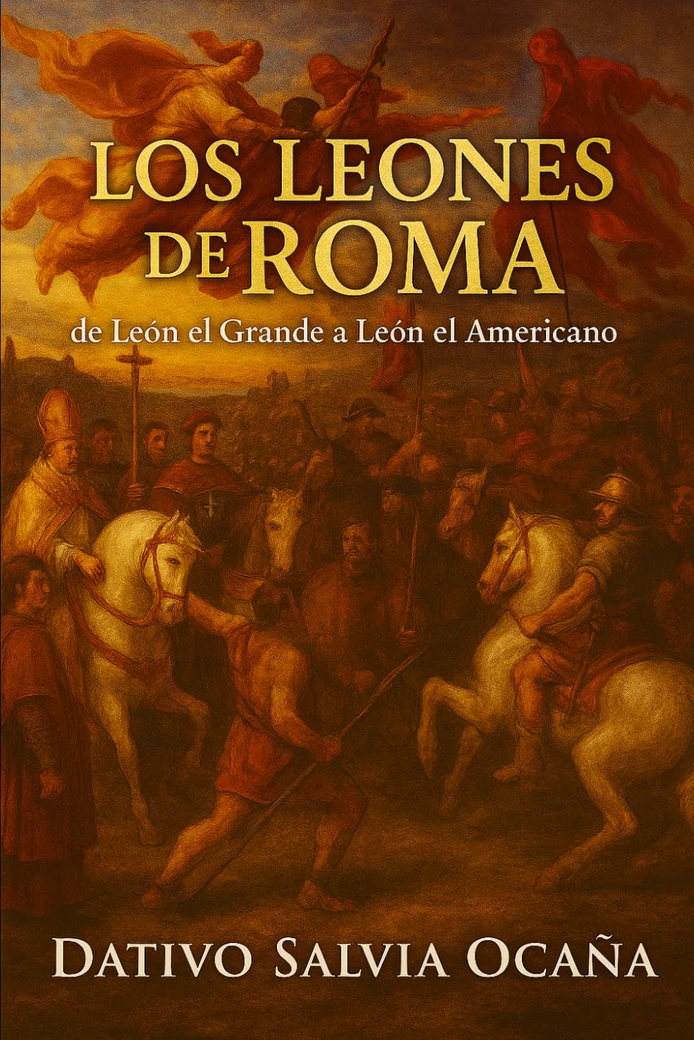 LOS LEONES DE ROMA: De León el Grande a León el Americano