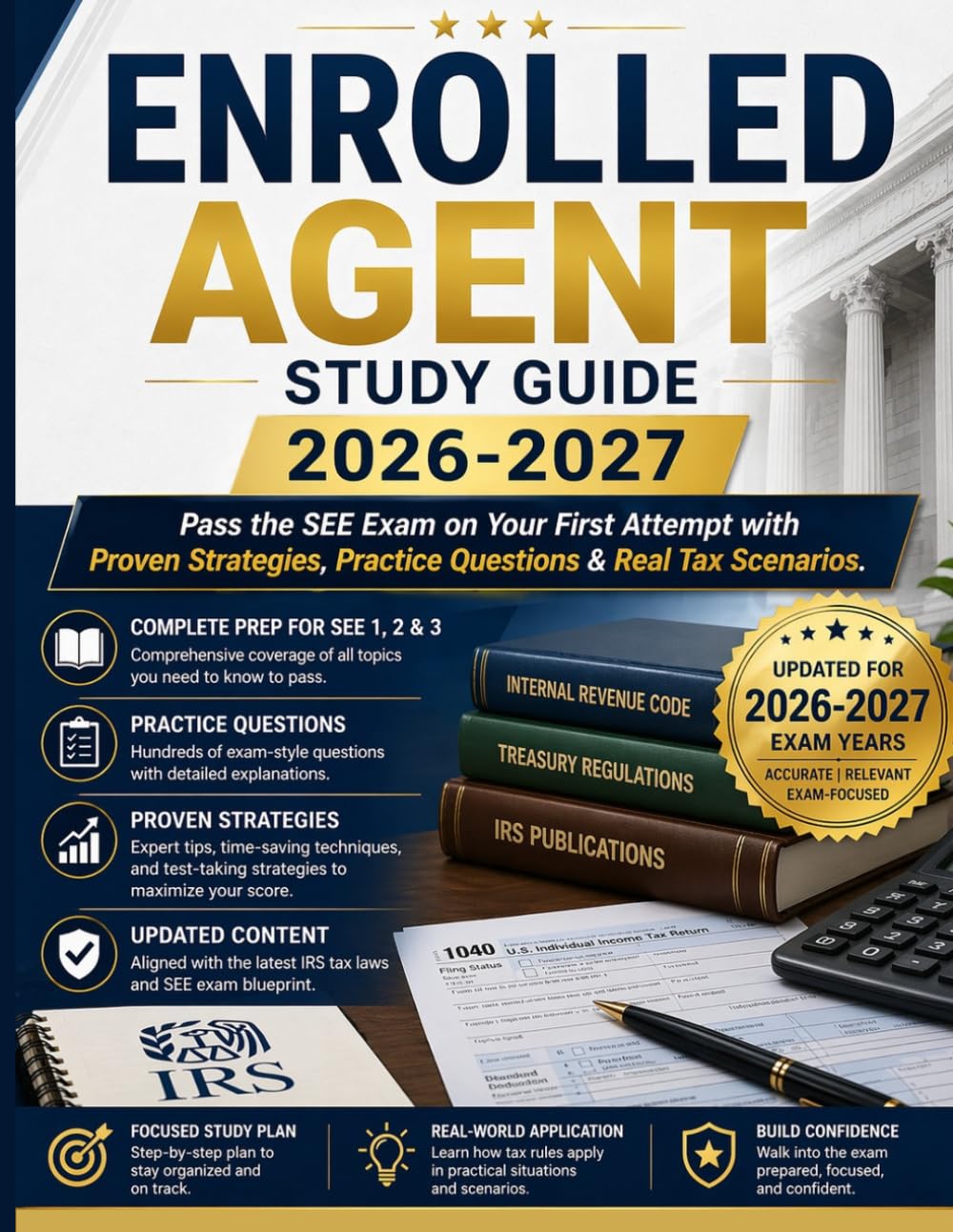 ENROLLED AGENT STUDY GUIDE 2026-2027: Pass the SEE Exam on Your First Attempt with Proven Strategies, Practice Questions & Real Tax Scenarios