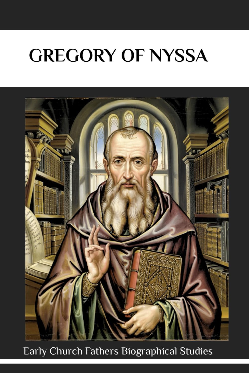 GREGORY OF NYSSA: Early Church Fathers and the Early Church (EARLY CHURCH FATHERS COLLECTION)