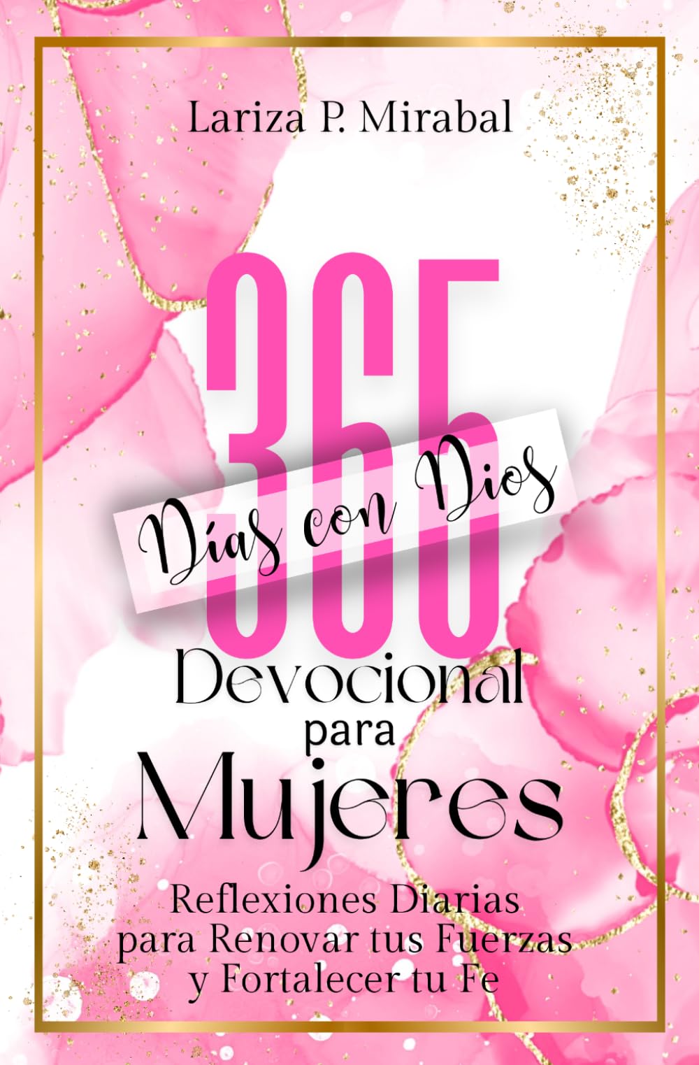 365 DÍAS CON DIOS: Devocionales Diarios para Mujeres. Libro cristiano en español
