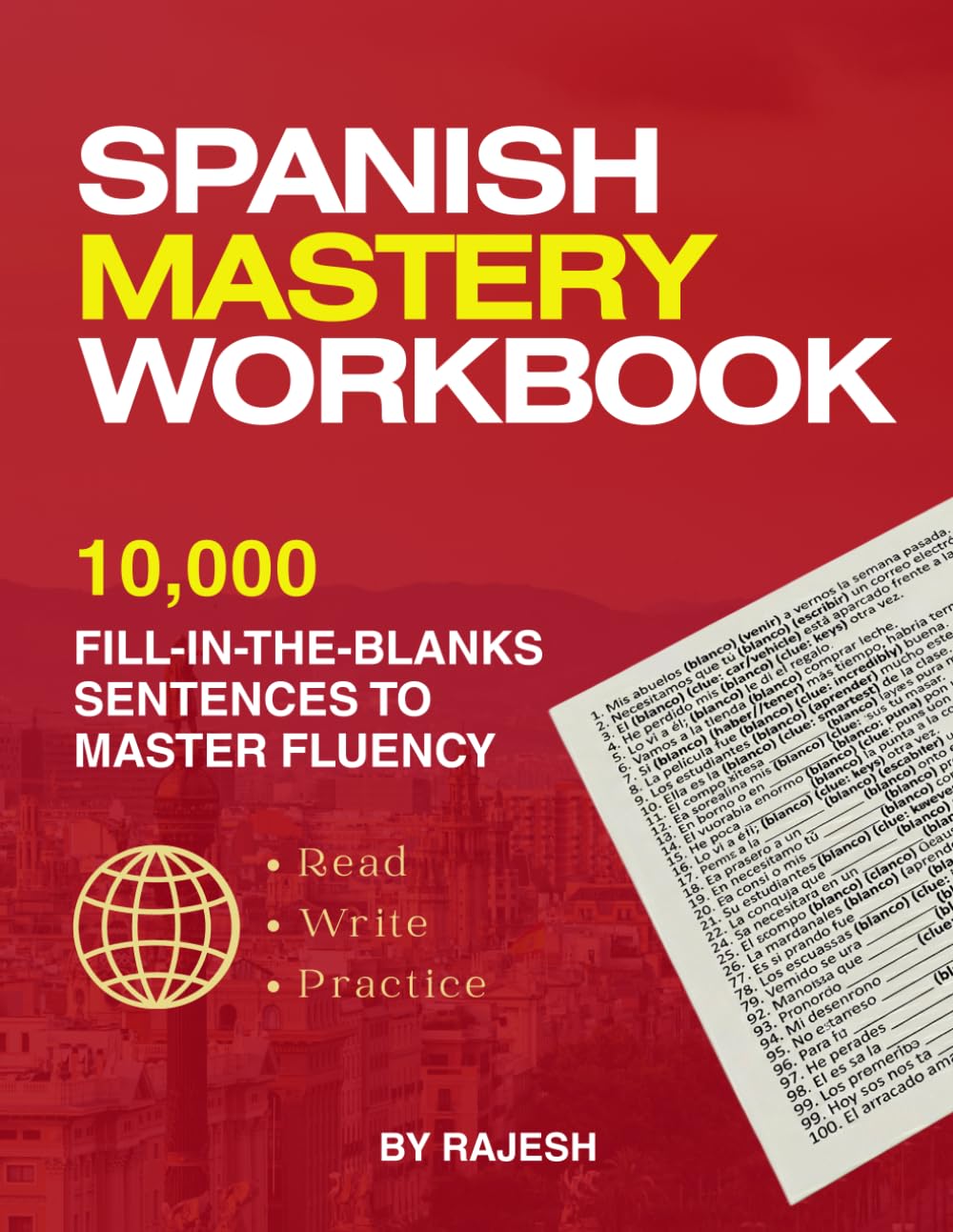 Spanish Mastery Workbook: 10,000 Fill-in-the-Blank Sentences to Master Fluency (LANGUAGE LEARNING)