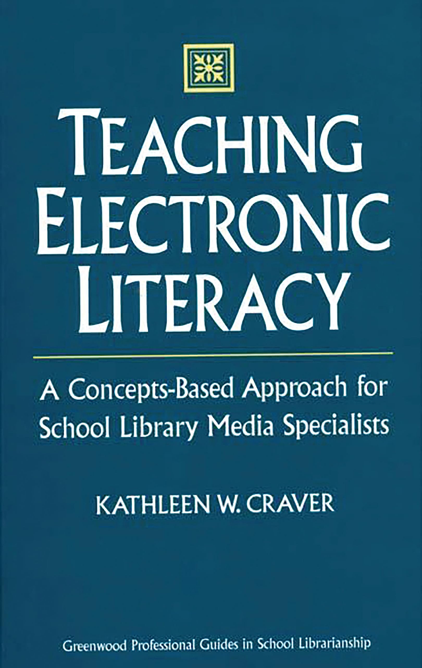 Buy Teaching Electronic Literacy: A Concepts-Based Approach for School Library Media Specialists (Greenwood Professional Guides in School Librarianship) — BookShops.in