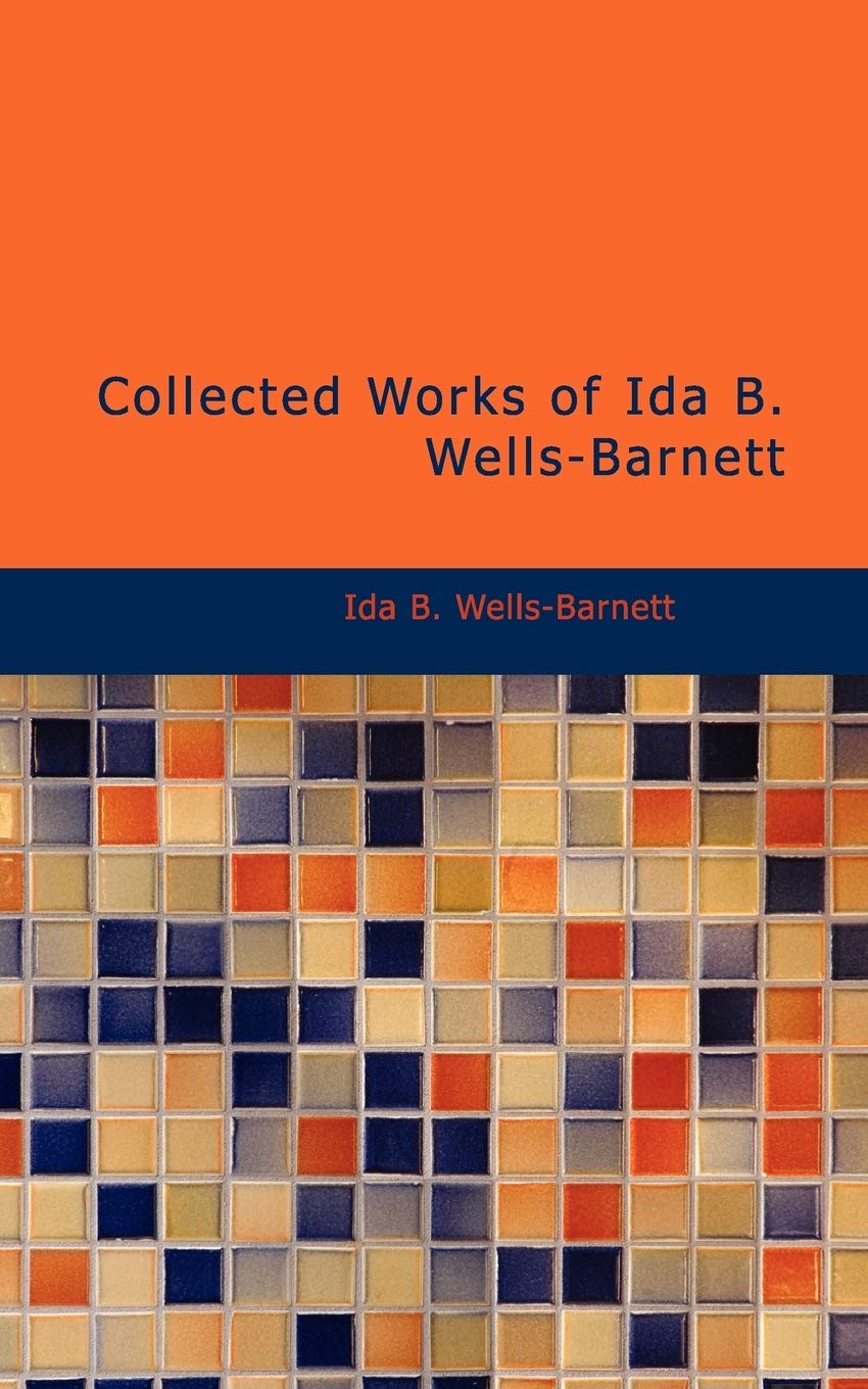 Collected Works of Ida B. Wells-Barnett