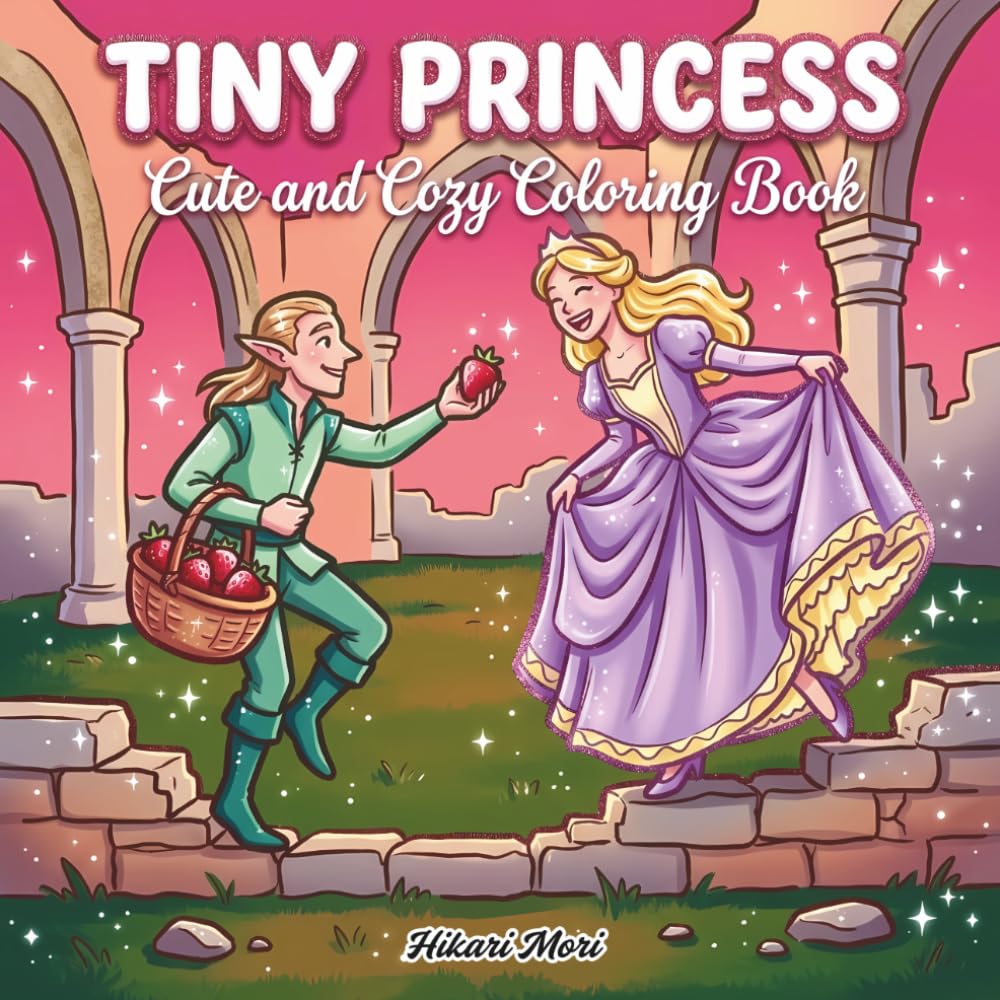 Tiny Princess Cute and Cozy Coloring Book: Adorable Fantasy Scenes with Elves, Fairies, and Enchanted Gardens for Kids