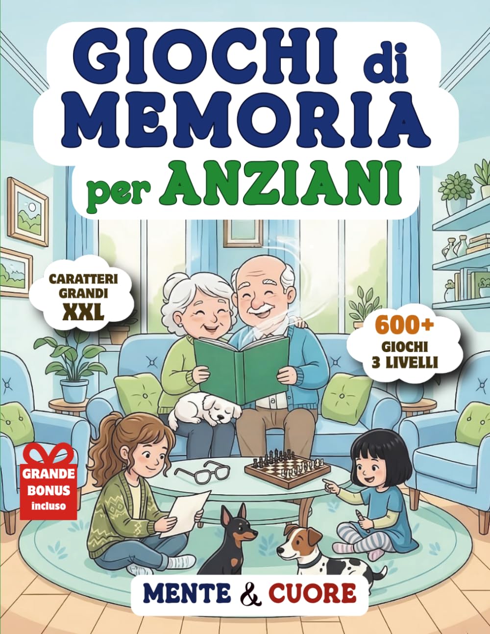 GIOCHI DI MEMORIA PER ANZIANI: 600+ esercizi Mentali ed Emotivi con Caratteri Grandi XXL